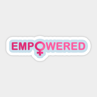 EMPOWERED Sticker